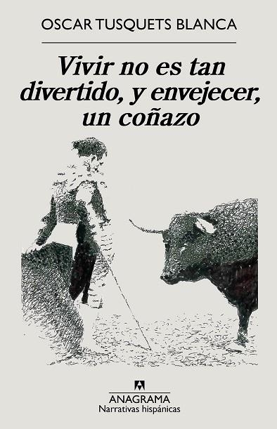 VIVIR NO ES TAN DIVERTIDO, Y ENVEJECER, UN COÑAZO | 9788433999207 | TUSQUETS, OSCAR | Llibreria Drac - Llibreria d'Olot | Comprar llibres en català i castellà online