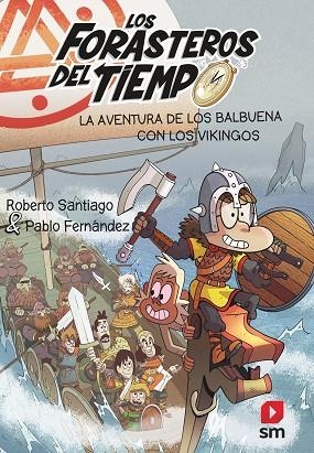 AVENTURA DE LOS BALBUENA CON LOS VIKINGOS, LA (LOS FORASTEROS DEL TIEMPO 11) | 9788413920313 | SANTIAGO, ROBERTO; FERNÁNDEZ, PABLO | Llibreria Drac - Librería de Olot | Comprar libros en catalán y castellano online