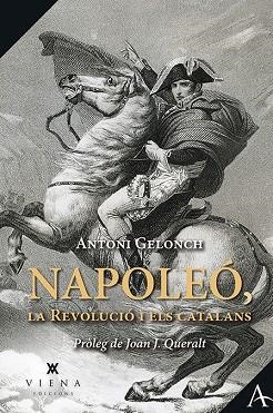 NAPOLEÓ, LA REVOLUCIÓ I ELS CATALANS | 9788417998738 | GELONCH VILADEGUT, ANTONI | Llibreria Drac - Llibreria d'Olot | Comprar llibres en català i castellà online