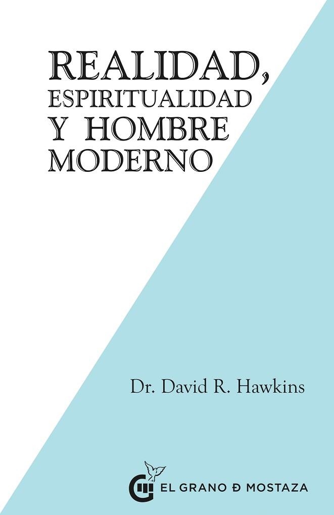 REALIDAD ESPIRITUALIDAD Y EL HOMBRE MODERNO | 9788412295696 | HAWKINS, DAVID R.; IRIBARREN, MIGUEL | Llibreria Drac - Librería de Olot | Comprar libros en catalán y castellano online