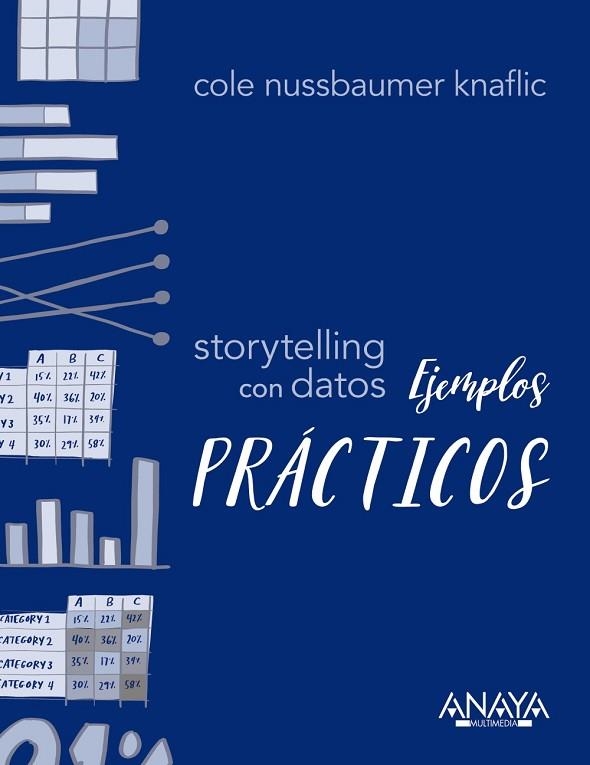 STORYTELLING CON DATOS. EJEMPLOS PRÁCTICOS | 9788441542969 | NUSSBAUMER KNAFLIC, COLE | Llibreria Drac - Librería de Olot | Comprar libros en catalán y castellano online