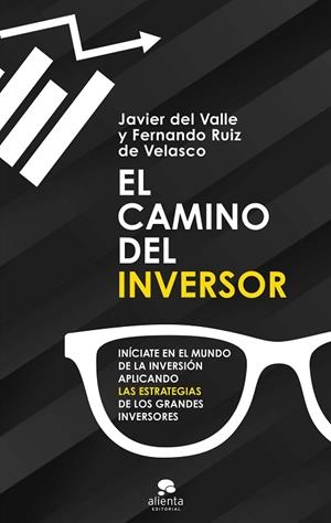 CAMINO DEL INVERSOR, EL | 9788413440750 | DEL VALLE, JAVIER; RUIZ DE VELASCO, FERNANDO | Llibreria Drac - Librería de Olot | Comprar libros en catalán y castellano online