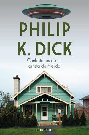 CONFESIONES DE UN ARTISTA DE MIERDA | 9788445006108 | DICK, PHILIP K. | Llibreria Drac - Llibreria d'Olot | Comprar llibres en català i castellà online