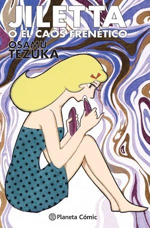 JILETTA O EL CAOS FRENÉTICO | 9788413416540 | TEZUKA, OSAMU | Llibreria Drac - Llibreria d'Olot | Comprar llibres en català i castellà online