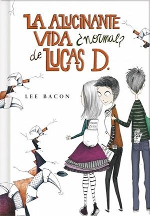 ALUCINANTE VIDA ¿NORMAL? DE LUCAS D, LA (LIBRO 1) | 9788415580553 | BACON, LEE | Llibreria Drac - Librería de Olot | Comprar libros en catalán y castellano online