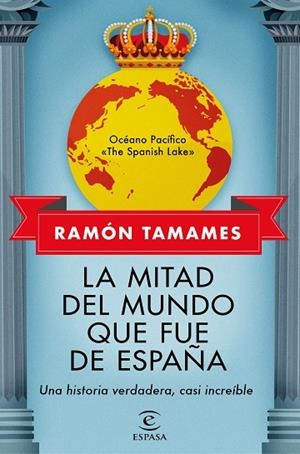 MITAD DEL MUNDO QUE FUE DE ESPAÑA, LA | 9788467062205 | TAMAMES, RAMÓN | Llibreria Drac - Librería de Olot | Comprar libros en catalán y castellano online