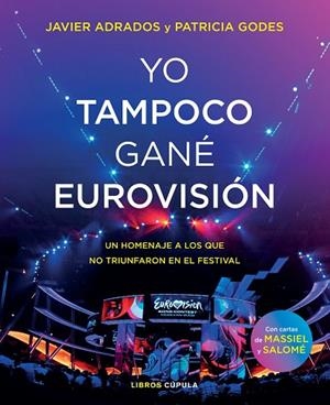 YO TAMPOCO GANÉ EUROVISIÓN | 9788448027254 | ADRADOS, JAVIER; GODES, PATRICIA | Llibreria Drac - Librería de Olot | Comprar libros en catalán y castellano online