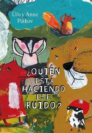 QUIÉN ESTÁ HACIENDO ESTE RUIDO? | 9788418436543 | PIKKOV, ÜLO; PIKKOV, ANNE | Llibreria Drac - Librería de Olot | Comprar libros en catalán y castellano online