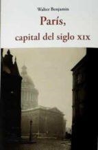 PARÍS, CAPITAL DEL SIGLO XIX | 9788497163033 | BENJAMIN, WALTER | Llibreria Drac - Librería de Olot | Comprar libros en catalán y castellano online