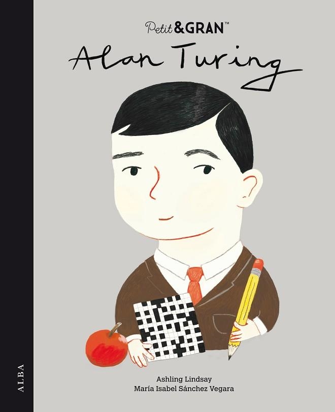 PETIT & GRAN ALAN TURING | 9788490657447 | SÁNCHEZ VEGARA, MARÍA ISABEL | Llibreria Drac - Librería de Olot | Comprar libros en catalán y castellano online