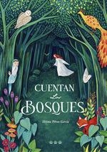 CUENTAN LOS BOSQUES | 9788494988493 | PEREZ, HELENA | Llibreria Drac - Librería de Olot | Comprar libros en catalán y castellano online