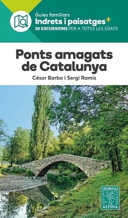 PONTS AMAGATS DE CATALUNYA. 20 EXCURSIONS PER A TOTES LES EDATS | 9788480908580 | BARBA, CESAR; RAMIS, SERGI | Llibreria Drac - Librería de Olot | Comprar libros en catalán y castellano online