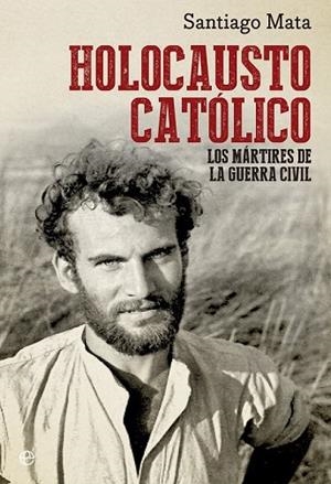 HOLOCAUSTO CATÓLICO | 9788499709031 | MATA, SANTIAGO | Llibreria Drac - Llibreria d'Olot | Comprar llibres en català i castellà online
