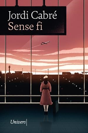 SENSE FI | 9788418375194 | CABRÉ, JORDI | Llibreria Drac - Librería de Olot | Comprar libros en catalán y castellano online