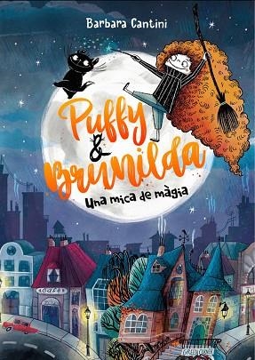 PUFFY I BRUNILDA. UNA MICA DE MÀGIA | 9788424669324 | CANTINI, BARBARA | Llibreria Drac - Llibreria d'Olot | Comprar llibres en català i castellà online