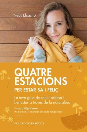 QUATRE ESTACIONS PER ESTAR SA I FELIÇ | 9788417432898 | ELCACHO, NEUS | Llibreria Drac - Librería de Olot | Comprar libros en catalán y castellano online