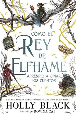 CÓMO EL REY DE ELFHAME APRENDIÓ A ODIAR LOS CUENTOS | 9788418002649 | BLACK, HOLLY | Llibreria Drac - Librería de Olot | Comprar libros en catalán y castellano online