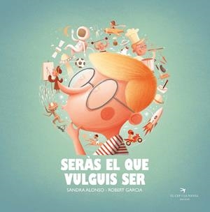 SERÀS EL QUE VULGUIS SER | 9788418522222 | ALONSO, SANDRA | Llibreria Drac - Librería de Olot | Comprar libros en catalán y castellano online