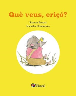 QUÈ VEUS, ERIÇÓ? | 9788413032368 | BESORA, RAMON; DOMANOVA, NATASHA | Llibreria Drac - Librería de Olot | Comprar libros en catalán y castellano online
