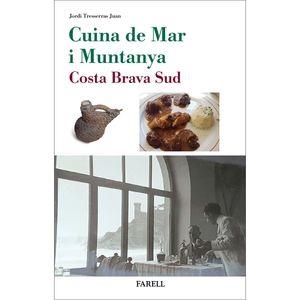 CUINA DE MAR I DE MUNTANYA COSTA BRAVA SUD | 9788417116330 | TRESSERRAS, JORDI | Llibreria Drac - Librería de Olot | Comprar libros en catalán y castellano online