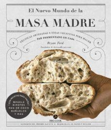 NUEVO MUNDO DE LA MASA MADRE, EL  | 9788415887607 | FORD, BRYAN | Llibreria Drac - Librería de Olot | Comprar libros en catalán y castellano online