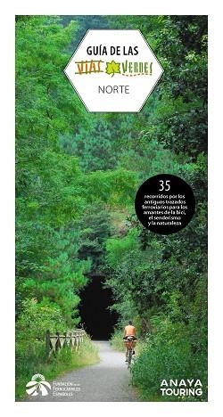 GUÍA DE LAS VÍAS VERDES. NORTE | 9788491583691 | FUNDACIÓN DE LOS FERROCARRILES ESPAÑOLES | Llibreria Drac - Librería de Olot | Comprar libros en catalán y castellano online