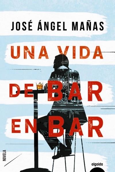 UNA VIDA DE BAR EN BAR | 9788491893998 | MAÑAS, JOSÉ ÁNGEL | Llibreria Drac - Librería de Olot | Comprar libros en catalán y castellano online