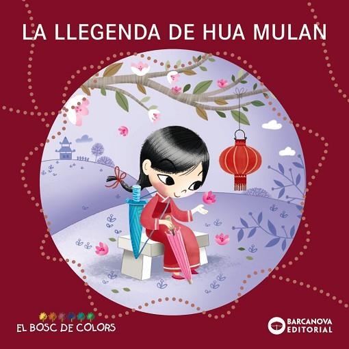 LLEGENDA DE HUA MULAN, LA (BOSC DE COLORS) | 9788448952853 | BALDÓ, ESTEL; GIL, ROSA; SOLIVA, MARIA | Llibreria Drac - Librería de Olot | Comprar libros en catalán y castellano online