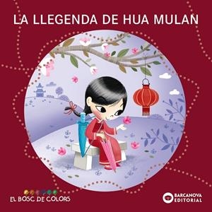 LLEGENDA DE HUA MULAN, LA (BOSC DE COLORS) | 9788448952853 | BALDÓ, ESTEL; GIL, ROSA; SOLIVA, MARIA | Llibreria Drac - Llibreria d'Olot | Comprar llibres en català i castellà online