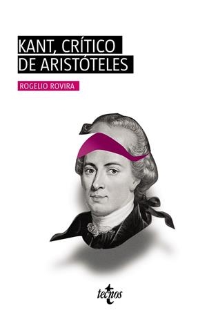 KANT, CRÍTICO DE ARISTÓTELES | 9788430981533 | ROVIRA, ROGELIO | Llibreria Drac - Librería de Olot | Comprar libros en catalán y castellano online