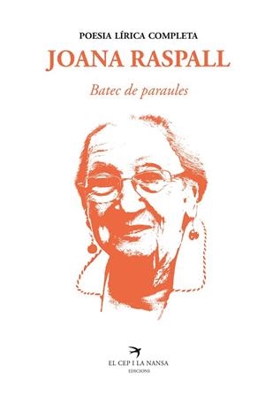 BATEC DE PARAULES. POESIA LÍRICA COMPLETA DE JOANA RASPALL | 9788418522260 | RASPALL, JOANA | Llibreria Drac - Llibreria d'Olot | Comprar llibres en català i castellà online