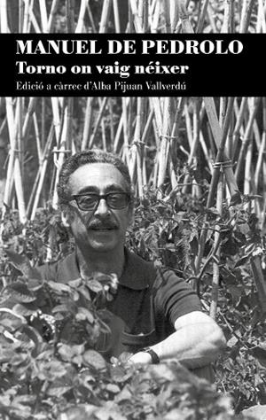 TORNO ON VAIG NÉIXER | 9788413032429 | DE PEDROLO, MANUEL | Llibreria Drac - Librería de Olot | Comprar libros en catalán y castellano online