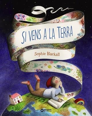 SI VENS A LA TERRA | 9788448952921 | BLACKALL, SOPHIE | Llibreria Drac - Librería de Olot | Comprar libros en catalán y castellano online