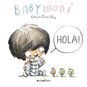 HOLA (BABY MONI) | 9788417599973 | BONILLA, ROCIO | Llibreria Drac - Llibreria d'Olot | Comprar llibres en català i castellà online