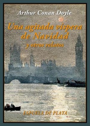 UNA AGITADA VÍSPERA DE NAVIDAD Y OTROS RELATOS | 9788416034512 | DOYLE, ARTHUR CONAN | Llibreria Drac - Llibreria d'Olot | Comprar llibres en català i castellà online