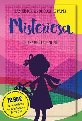 MISTERIOSA. LAS HISTORIAS DE OLGA DE PAPEL | 9788418538469 | GNONE, ELISABETTA | Llibreria Drac - Llibreria d'Olot | Comprar llibres en català i castellà online