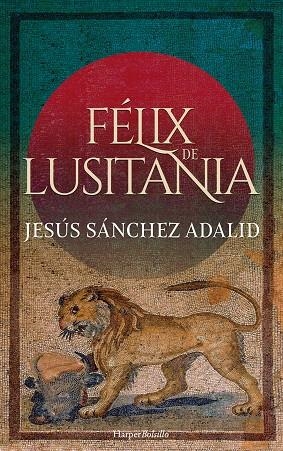 FÉLIX DE LUSITANIA | 9788418623028 | SÁNCHEZ ADALID, JESÚS | Llibreria Drac - Librería de Olot | Comprar libros en catalán y castellano online