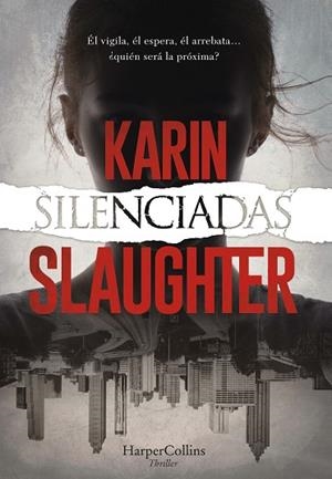 SILENCIADAS | 9788491396154 | SLAUGHTER, KARIN | Llibreria Drac - Librería de Olot | Comprar libros en catalán y castellano online
