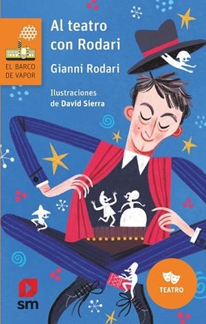 AL TEATRO CON RODARI (BARCO DE VAPOR NARANJA) | 9788413189666 | RODARI, GIANNI | Llibreria Drac - Llibreria d'Olot | Comprar llibres en català i castellà online