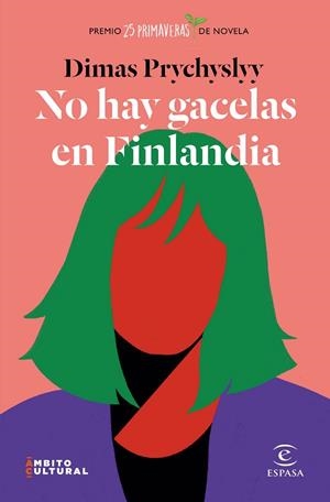 NO HAY GACELAS EN FINLANDIA | 9788467060874 | PRYCHYSLYY, DIMAS | Llibreria Drac - Librería de Olot | Comprar libros en catalán y castellano online