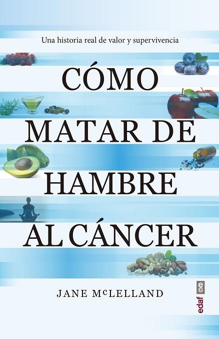 CÓMO MATAR DE HAMBRE AL CÁNCER | 9788441440814 | MACLELLAND, JANE | Llibreria Drac - Librería de Olot | Comprar libros en catalán y castellano online