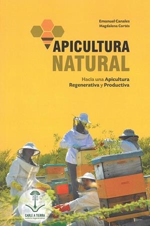 APICULTURA NATURAL | 9789569727061 | CANALES,EMANUEL; CORTES,MAGDALENA | Llibreria Drac - Librería de Olot | Comprar libros en catalán y castellano online