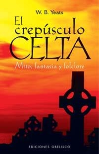 CREPÚSCULO CELTA, EL | 9788497773621 | YEATS, W. B. | Llibreria Drac - Librería de Olot | Comprar libros en catalán y castellano online