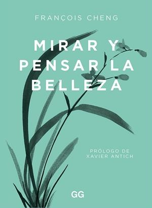 MIRAR Y PENSAR LA BELLEZA | 9788425233203 | CHENG, FRANÇOIS | Llibreria Drac - Llibreria d'Olot | Comprar llibres en català i castellà online