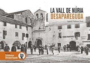 VALL DE NÚRIA DESAPAREGUDA, LA | 9788418243233 | DALMAU, AGUSTÍ | Llibreria Drac - Librería de Olot | Comprar libros en catalán y castellano online