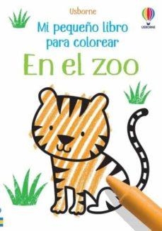 EN EL ZOO MI PEQUEÑO LIBRO PARA COLOREAR | 9781474993517 | AA.DD. | Llibreria Drac - Librería de Olot | Comprar libros en catalán y castellano online