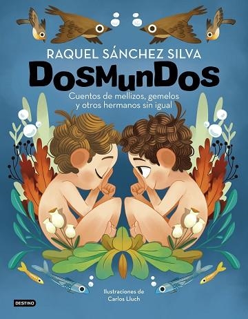 DOSMUNDOS CUENTOS DE MELLIZOS | 9788408241966 | SÁNCHEZ, RAQUEL; LLUCH, CARLOS | Llibreria Drac - Librería de Olot | Comprar libros en catalán y castellano online