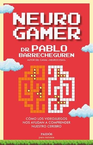 NEUROGAMER | 9788449338144 | BARRECHEGUREN, PABLO | Llibreria Drac - Librería de Olot | Comprar libros en catalán y castellano online