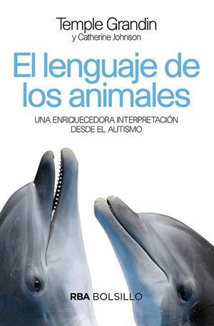 LENGUAJE DE LOS ANIMALES, EL. UNA ENRIQUECEDORA INTERPRETACIÓN DESDE EL AUTISMO. | 9788492966899 | GRANDIN TEMPLE; JOHNSON CATHERINE | Llibreria Drac - Llibreria d'Olot | Comprar llibres en català i castellà online