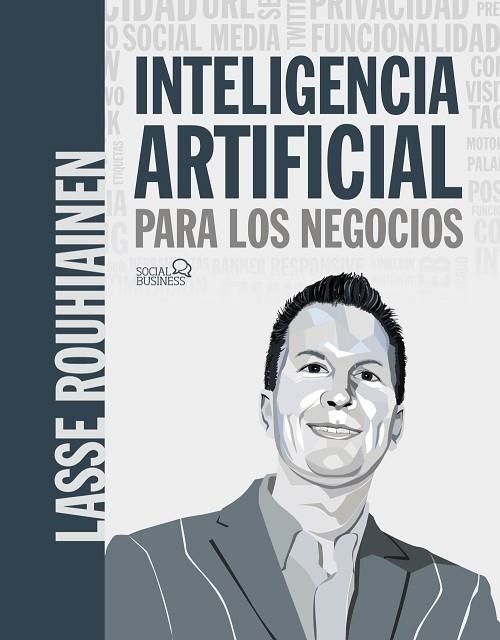 INTELIGENCIA ARTIFICIAL PARA LOS NEGOCIOS | 9788441542952 | ROUHIAINEN, LASSE | Llibreria Drac - Llibreria d'Olot | Comprar llibres en català i castellà online